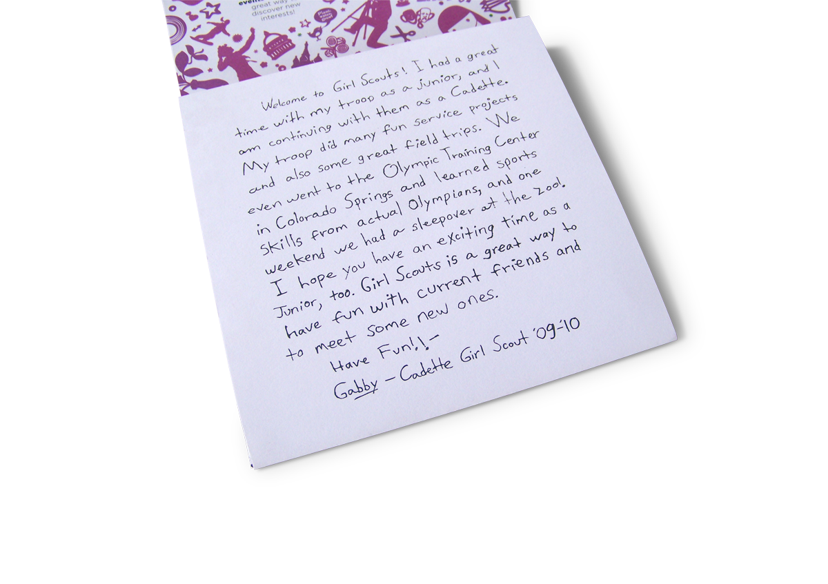 GIRL SCOUTS MEMBERSHIP CREDENTIAL<br><br>Arriving in a new Girl Scout’s mailbox, the piece opens to a letter written to them by a girl already in scouting—a real, tangible “welcome to the club” moment.